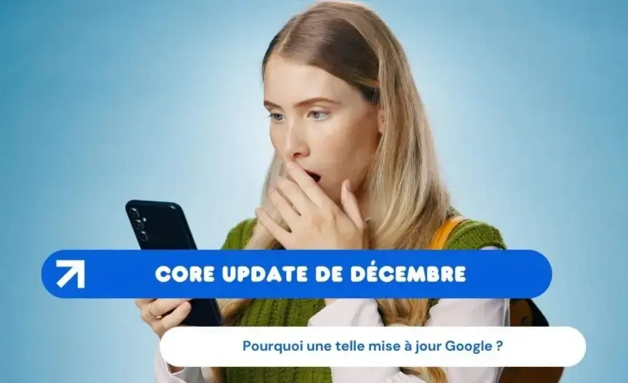 Mise à jour de Google Core de décembre 2024 : ce qu’il faut savoir